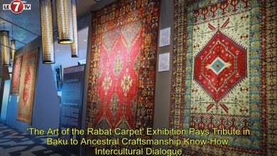 Photo of ‘The Art of the Rabat Carpet’ Exhibition Pays Tribute in Baku to Ancestral Craftsmanship Know-How, Intercultural Dialogue