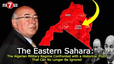 Photo of The Eastern Sahara: The Algerian Military Regime Confronted with a Historical Truth That Can No Longer Be Ignored
