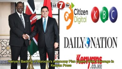 Photo of Kenya’s Backing of Morocco’s Autonomy Plan Sparks Wide Coverage in Kenyan Press