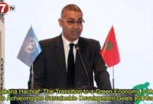 Photo of Zakaria Hachlaf: The Transition to a Green Economy is Key to Achieving the Sustainable Development Goals (SDGs)