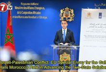 Photo of Israeli-Palestinian Conflict: EU Envoy for the Gulf Praises Morocco’s Role in Promoting the Two-State Solution