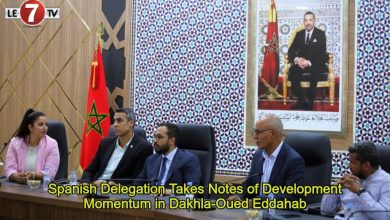 Photo of Spanish Delegation Takes Notes of Development Momentum in Dakhla-Oued Eddahab