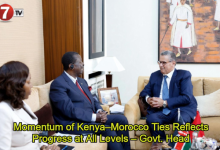 Photo of Momentum of Kenya–Morocco Ties Reflects Progress at All Levels – Govt. Head