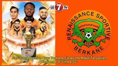 Photo of CAF Confederation Cup: Berkane Faces the Major Tanzanian Challenge of Simba SC