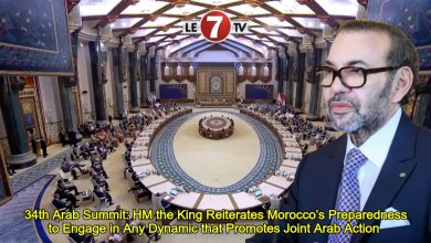Photo of 34th Arab Summit: HM the King Reiterates Morocco’s Preparedness to Engage in Any Dynamic that Promotes Joint Arab Action