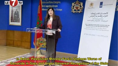 Photo of In Rabat, Palestinian Minister Farsin Shaheen Warns of Genocide in Gaza and Urges Universal Recognition of the State of Palestine