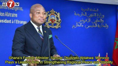 Photo of Ghana’s Foreign Minister, Samuel Okudzeto Ablakwa: Morocco Plays a Leading Role in Strengthening Regional Peace and Stability