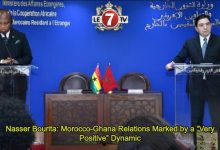 Photo of Nasser Bourita: Morocco-Ghana Relations Marked by a “Very Positive” Dynamic