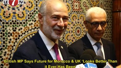 Photo of British MP Says Future for Morocco & UK ‘Looks Better Than it Ever Has Been’