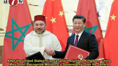 Photo of After the United States, France, and the United Kingdom, China May Soon Recognize Morocco’s Sovereignty Over Its Sahara