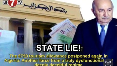 Photo of The €750 tourism allowance postponed again in Algeria: Another farce from a truly dysfunctional and deeply deceitful regime