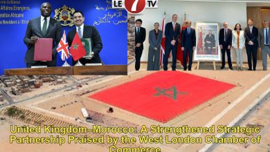 Photo of United Kingdom–Morocco: A Strengthened Strategic Partnership Praised by the West London Chamber of Commerce