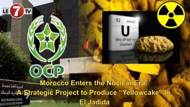 Photo of Morocco Enters the Nuclear Era: A Strategic Project to Produce “Yellowcake” in El Jadida