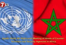 Photo of Agadir Hosts 4th High-Level Meeting of Heads of Counter-Terrorism and Security Agencies in Africa