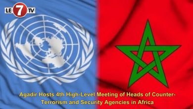 Photo of Agadir Hosts 4th High-Level Meeting of Heads of Counter-Terrorism and Security Agencies in Africa
