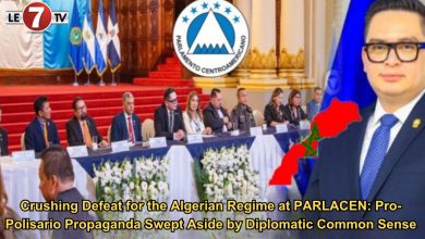 Photo of Crushing Defeat for the Algerian Regime at PARLACEN: Pro-Polisario Propaganda Swept Aside by Diplomatic Common Sense