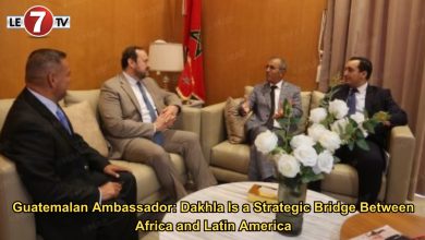 Photo of Guatemalan Ambassador: Dakhla Is a Strategic Bridge Between Africa and Latin America