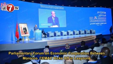Photo of Parliamentary Forum on Economic Cooperation Between Morocco, CEMAC Kicks Off in Laayoune