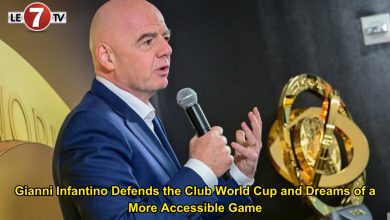 Photo of Gianni Infantino Defends the Club World Cup and Dreams of a More Accessible Game