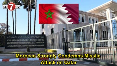 Photo of Morocco Strongly Condemns Missile Attack on Qatar