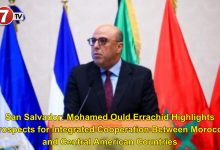 Photo of San Salvador: Mohamed Ould Errachid Highlights Prospects for Integrated Cooperation Between Morocco and Central American Countries