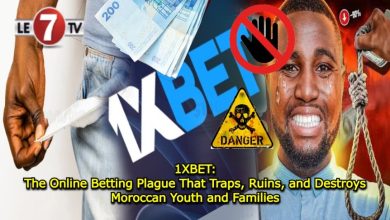 Photo of 1XBET: The Online Betting Plague That Traps, Ruins, and Destroys Moroccan Youth and Families