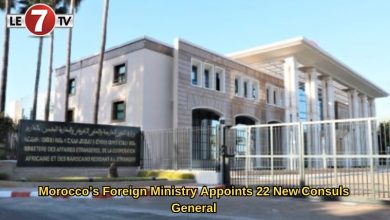 Photo of Morocco’s Foreign Ministry Appoints 22 New Consuls General