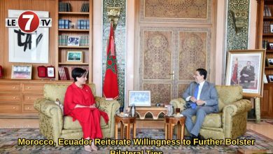 Photo of Morocco, Ecuador Reiterate Willingness to Further Bolster Bilateral Ties