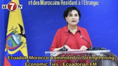 Photo of Ecuador, Morocco Committed to Strengthening Economic Ties – Ecuadorian FM