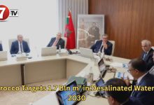 Photo of Morocco Targets 1.7 Bln m³ in Desalinated Water by 2030