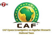 Photo of CAF Opens Investigation on Algerian Women’s National Team
