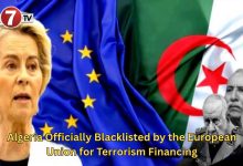 Photo of Algeria Officially Blacklisted by the European Union for Terrorism Financing