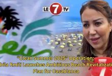 Photo of “Clean Summer 2025” Operation: Nabila Rmili Launches Ambitious Beach Revitalization Plan for Casablanca