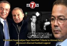 Photo of President Fouzi Lekjaa Pays Heartfelt Tribute to Ahmed Faras, Morocco’s Eternal Football Legend