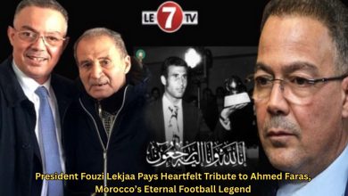 Photo of President Fouzi Lekjaa Pays Heartfelt Tribute to Ahmed Faras, Morocco’s Eternal Football Legend