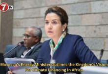 Photo of Morocco’s Energy Minister Outlines the Kingdom’s Vision For Climate Financing In Africa