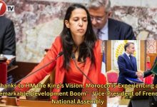 Photo of Thanks to HM the King’s Vision, Morocco is Experiencing a ‘Remarkable Development Boom’ – Vice-President of French National Assembly