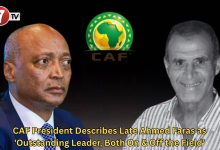 Photo of CAF President Describes Late Ahmed Faras as ‘Outstanding Leader, Both On & Off the Field’