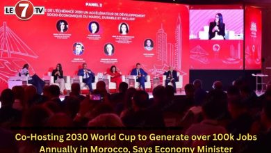 Photo of Co-Hosting 2030 World Cup to Generate over 100k Jobs Annually in Morocco, Says Economy Minister