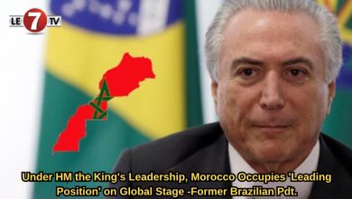 Photo of Under HM the King’s Leadership, Morocco Occupies ‘Leading Position’ on Global Stage -Former Brazilian Pdt.