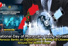 Photo of National Day of Moroccans Living Abroad: Morocco Banks on Digitalization to Bring Its Citizens Around the World Closer