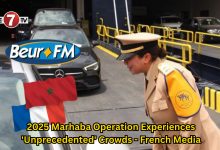 Photo of 2025 Marhaba Operation Experiences ‘Unprecedented’ Crowds – French Media